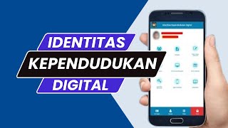 MENGENAL IDENTITAS KEPENDUDUKAN DIGITAL (IKD)