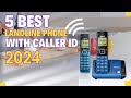 Top 5 best landline phones with caller id of 2024