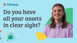 Do you have your assets in clear sight? Check with the Quick Scan! | TOPdesk screenshot 5