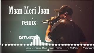 king - Maan Meri Jaan remix | dj RaIDeN | Champagne Talk meri jaan tune muje pagal he Kiya new song