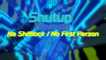 FE2CM | Shutup (Revamp) [Crazy] | No Shiftlock / No First Person