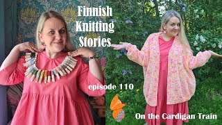 Finnish Knitting Stories - Episode 110: On the Cardigan Train