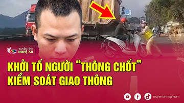 Khởi tố người “thông chốt” kiểm soát giao thông