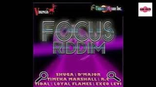 #116 Focus Riddim Mix Full Feat  D Major  Exco Levi, Timeka Marshall (Vickings Prod)--  SIR DEN