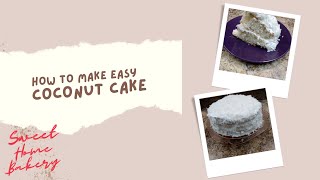 Easy Recipe for the best Coconut Cake.