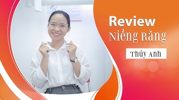 [Review niềng răng]: #205 Kết quả niềng răng của Thúy Anh