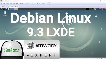 Debian 9.3 LXDE Installation + VMware Tools + Overview on VMware Workstation [2017]