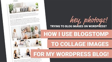 How I Use Blogstomp to Make Image Collages For My Wordpress blog!