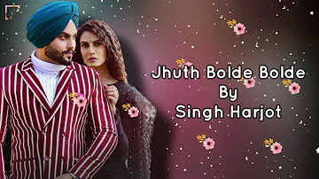 Jhuth Bolde Bolde (Lyrics) - Singh Harjot | Daoud | Latest Punjabi Songs 2021