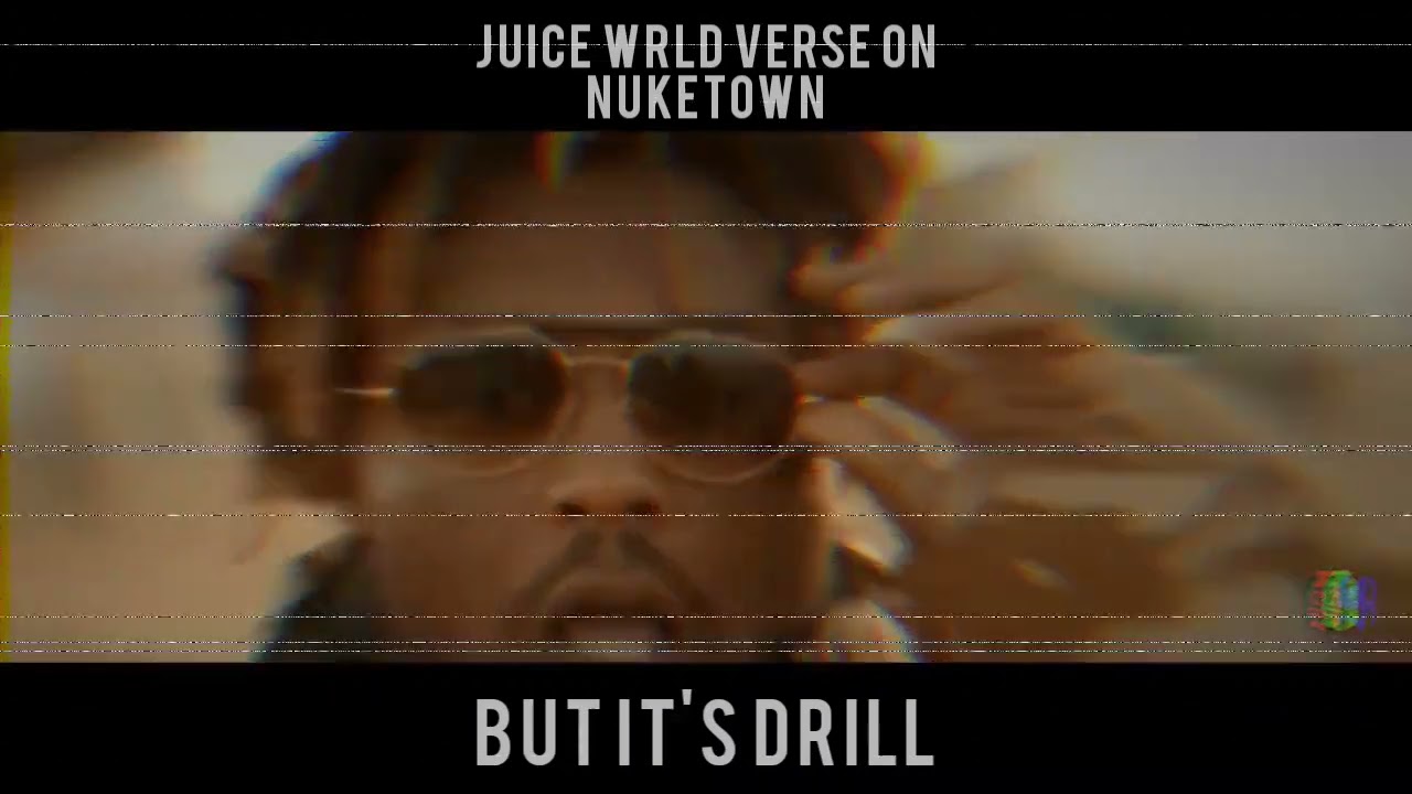 Juice WRLD verse on Nuketown but it's DRILL