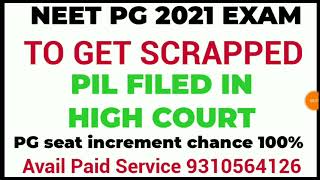 NEET PG 2021 Exam TO GET SCRAPPED PIL FILED IN HIGH COURT