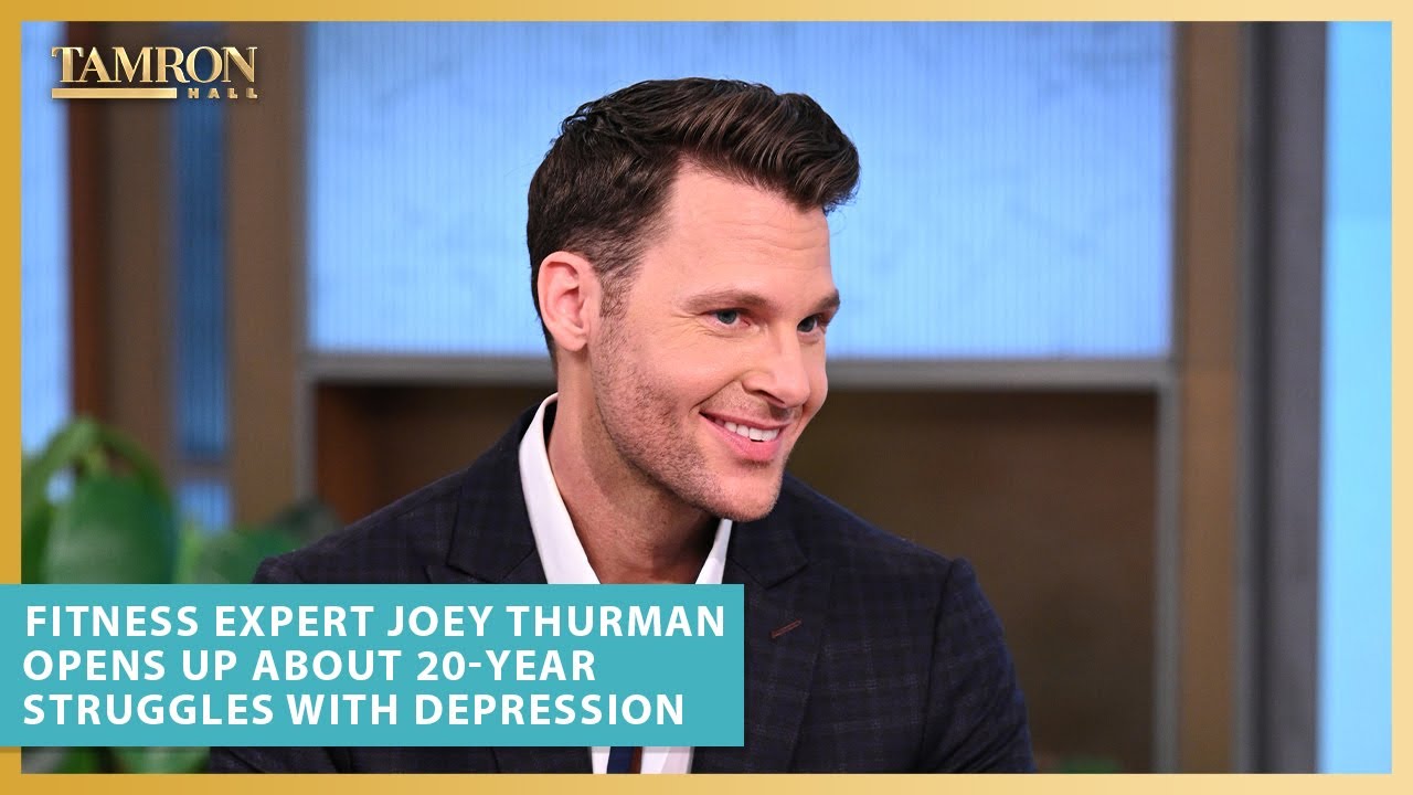 Fitness Expert Joey Thurman Opens Up About 20Year Struggles with