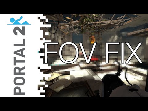 PORTAL 2 - CRASH FIX AND ERROR - FOV AND VIEWMODEL