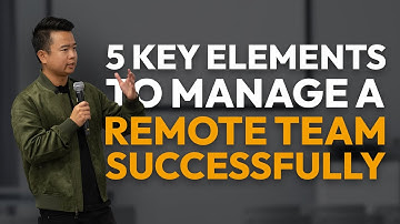 5 Key Elements to Manage a Remote Team Successfully