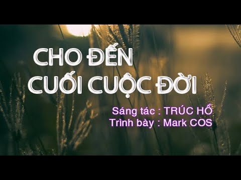 KARAOKE CHO ĐẾN CUỐI CUỘC ĐỜI - SÁNG TÁC : TRÚC HỒ - HAIANH KARA HD