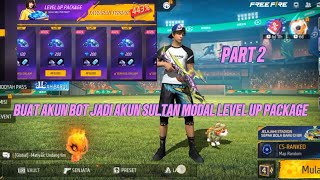 BUAT AKUN BOT JADI AKUN SULTAN MODAL LEVEL UP PACKAGE
