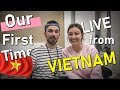First Time in VIETNAM - Travelling 2019 (LIVE)