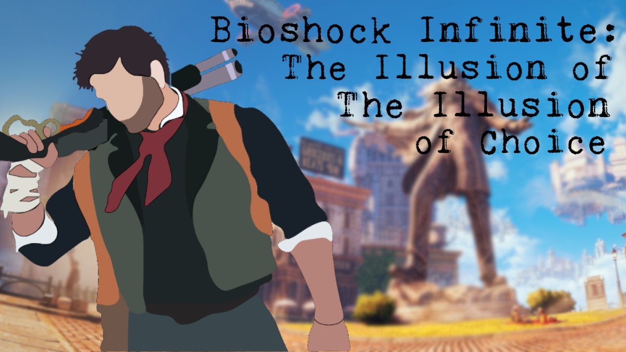 Bioshock Infinite: The Illusion of The Illusion of Choice - YouTube
