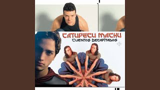 Video thumbnail of "Catupecu Machu - Perfectos Cromosomas"