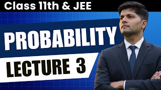 Total Probability, Expectation, Independent &amp; Exclusive Events | JEE Maths (Class 11) | Lecture 3
