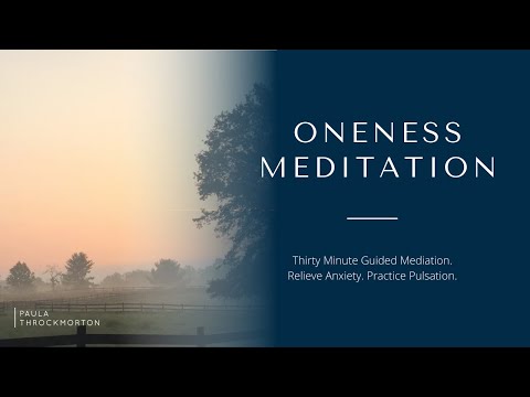 Thirty Minute Guided Meditation, Oneness Meditation, Relieve Anxiety, Practice Pulsation