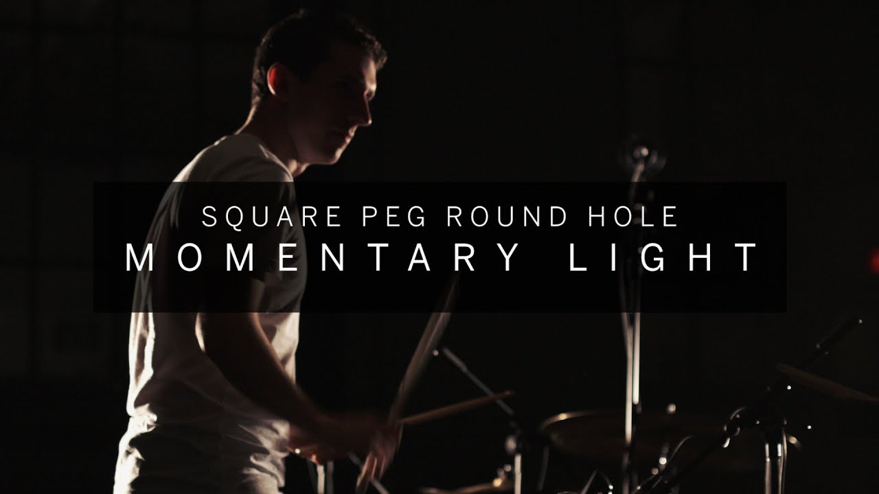 Square Peg Round Hole - "Momentary Light"