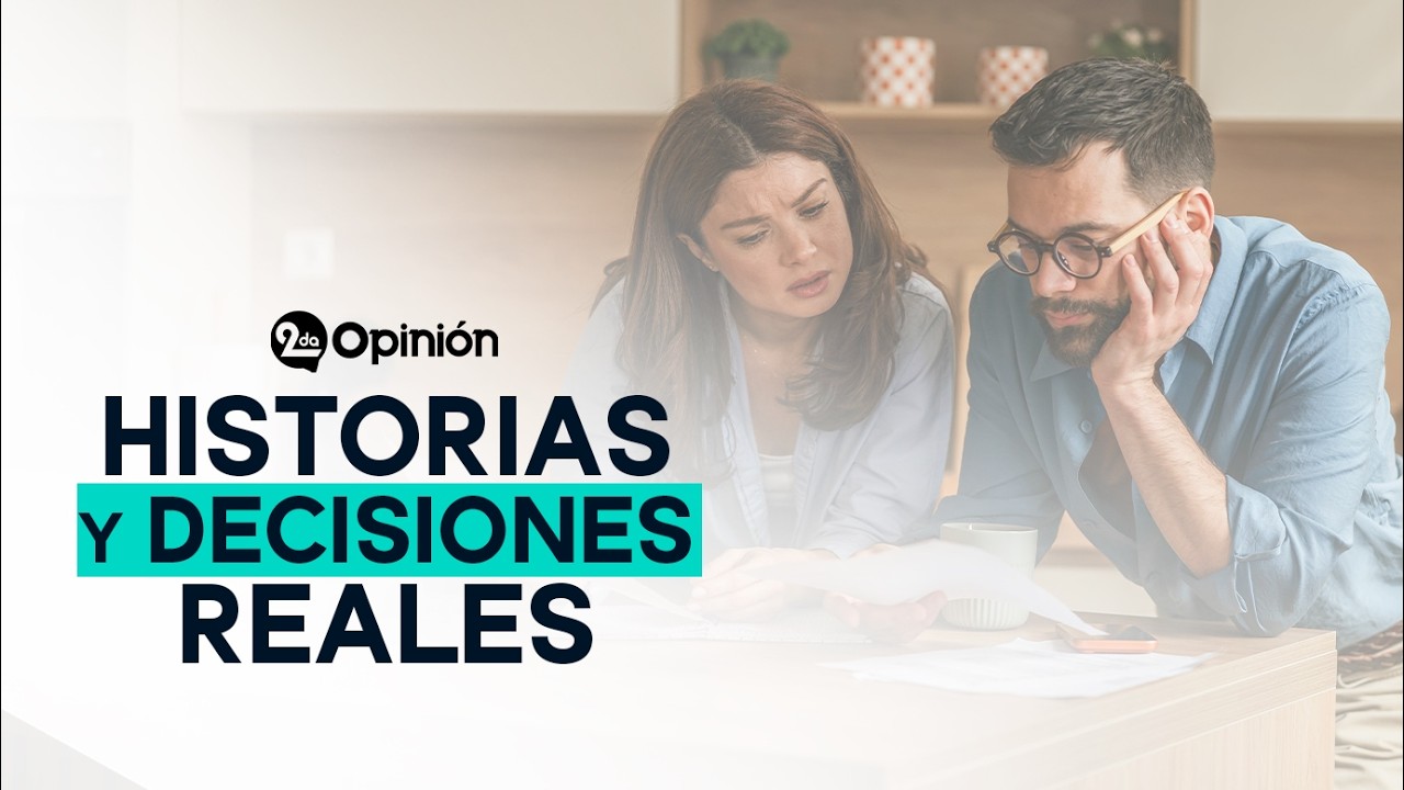 Cuando el Dinero Habla: Historias y Decisiones Reales | Segunda Opinión