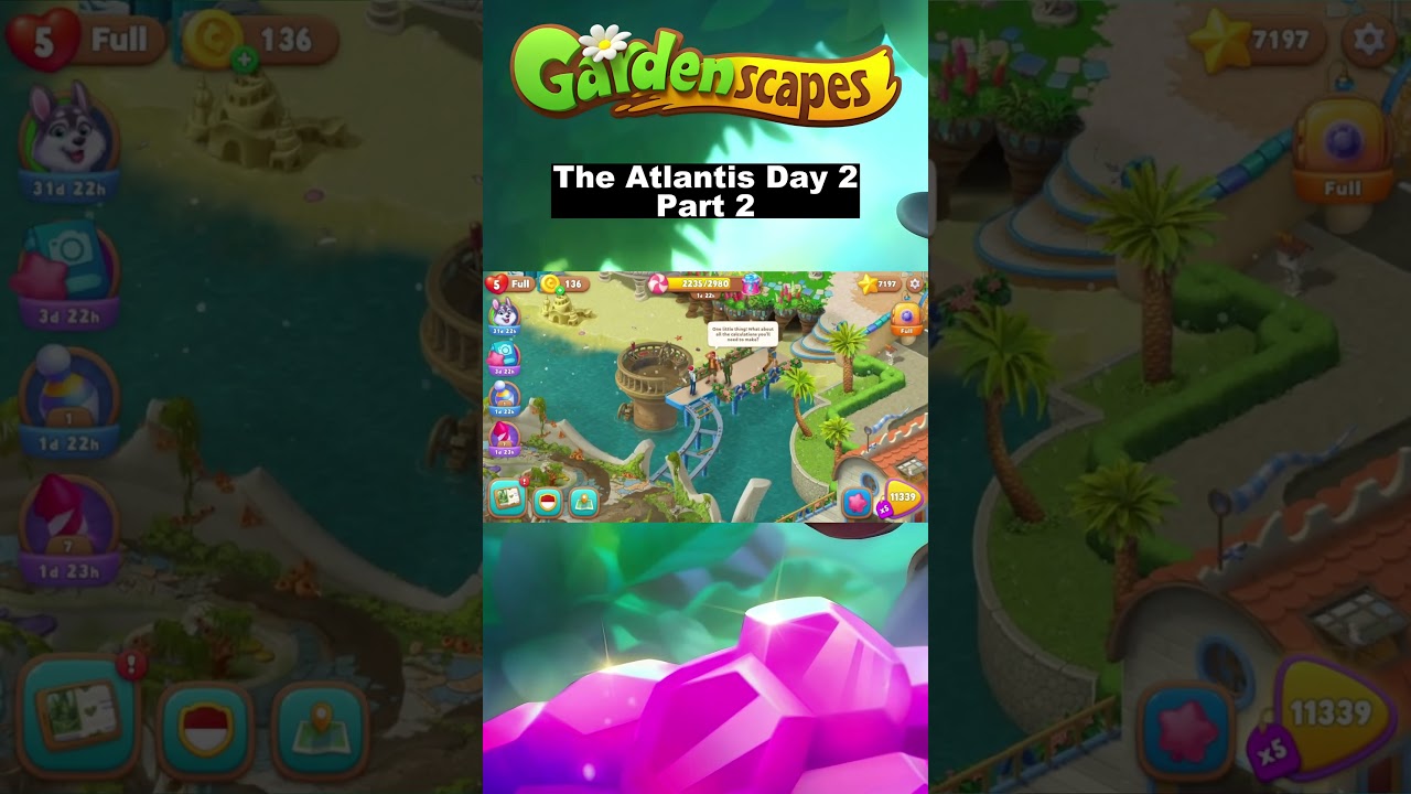 The Atlantis Day 2 Part 2 | Area 19 | GARDENSCAPES 
