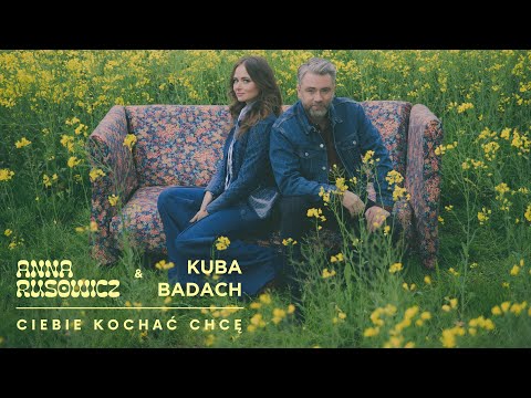 Ciebie kochać chcę - & Kuba Badach