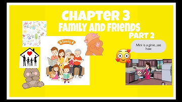 Class 2 EVs chapter 3 Part 2| Family and Friends