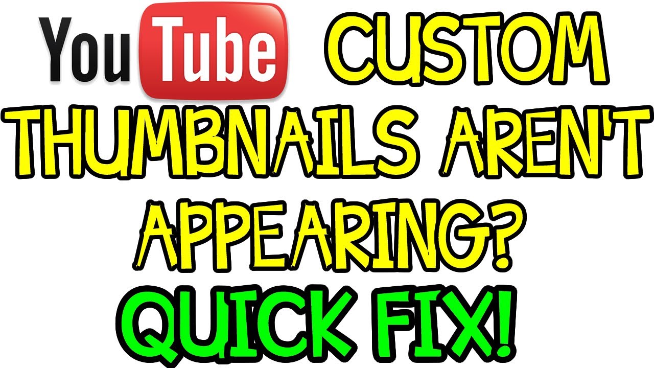 YouTube Custom Thumbnails Not Showing UP- SOLUTION! HOWTOZoneHD - YouTube