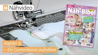 Nähvideo: Ein Gummiband aufnähen – Kapitel 15 (Näh-Bibel Vol. 3)