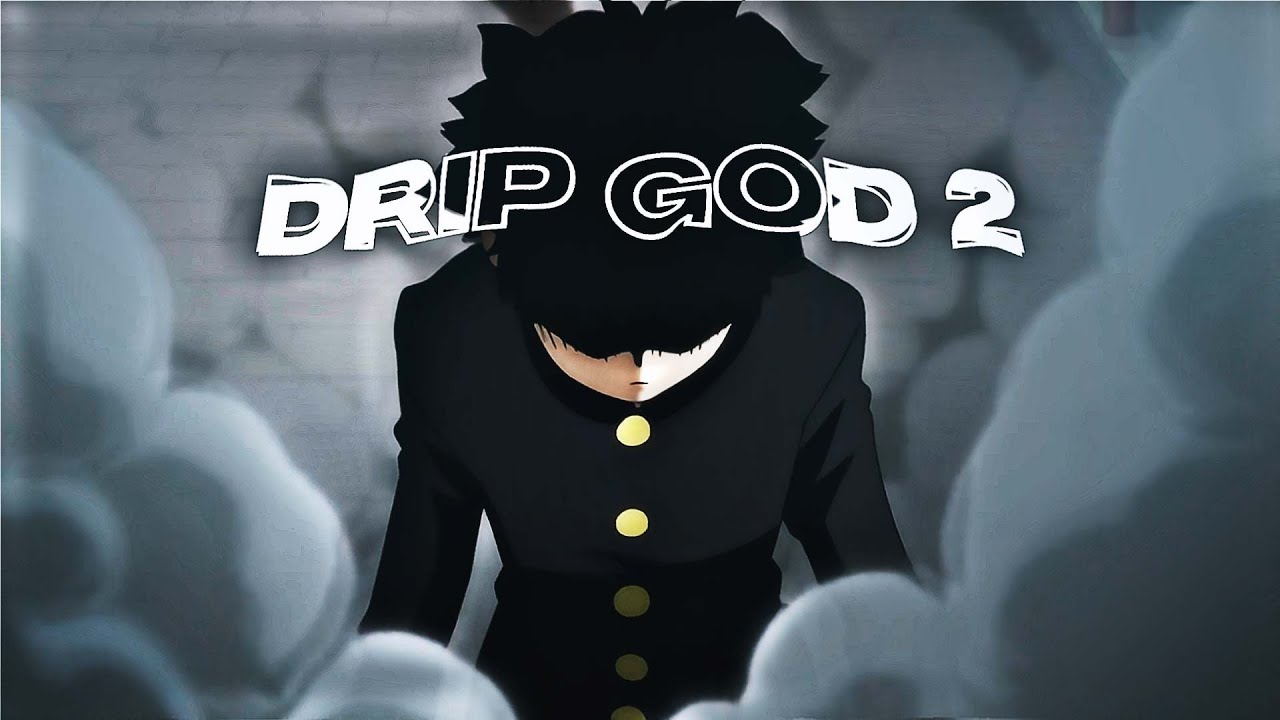 DRIP GOD 2 Mixed AnimeAMVEDIT4K