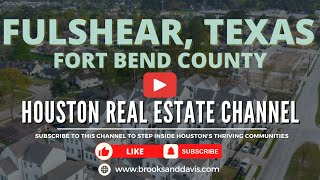 Discovering Fulshear, Texas: A Vibrant Community in Fort Bend County | Neighborhood Tour 2024