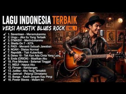 Lagu Indonesia Terbaik Versi Akustik Blues Rock Vol.1 🎸 | NOAH, Dewa 19, Ungu, PADI, Sheila On 7