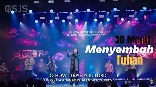 30 Minutes of Worshiping God Together - Hedy Bunga #gsjschurch #worshipmusic #music #spiritualchr...