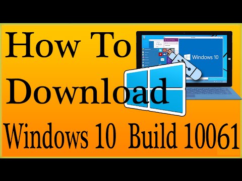 How To Download Windows 10  Build 10061 ISO File For 32/64 Bit For Clean Installation