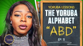 Yoruba Lessons Ep 11: The Yoruba Alphabet || Let's Learn Yoruba!