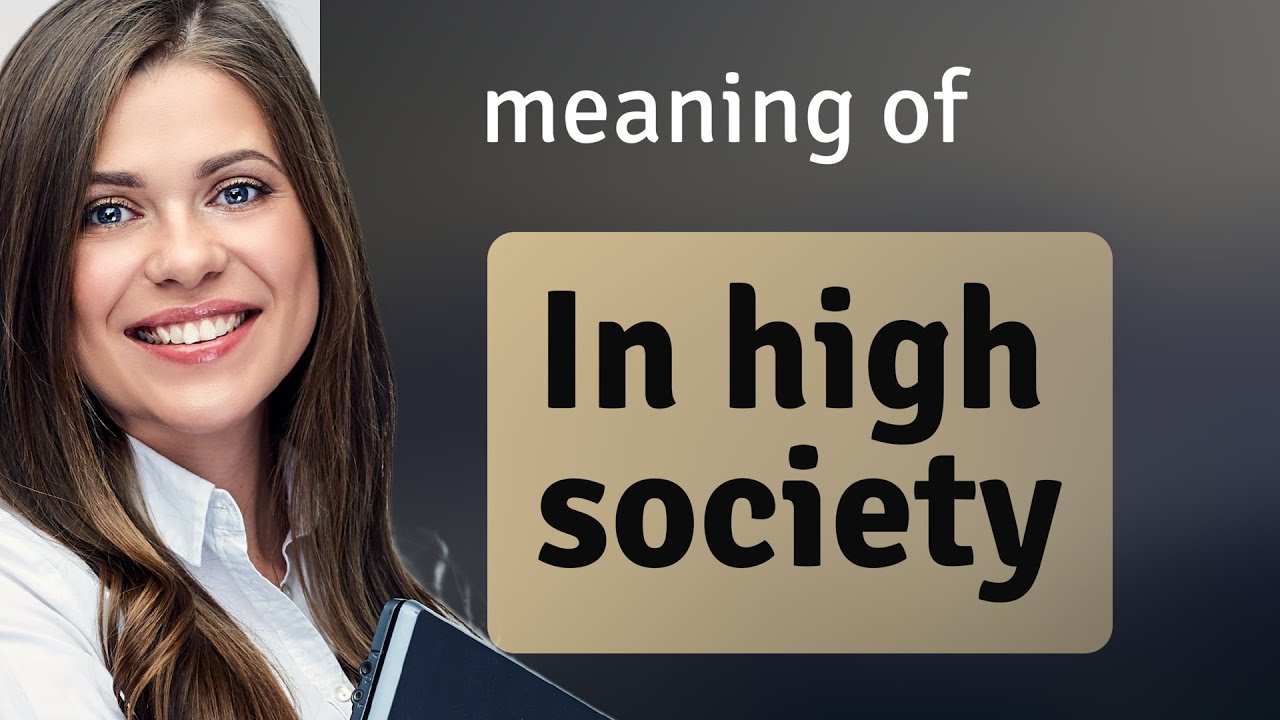 Understanding "In High Society" - English Phrases Explained