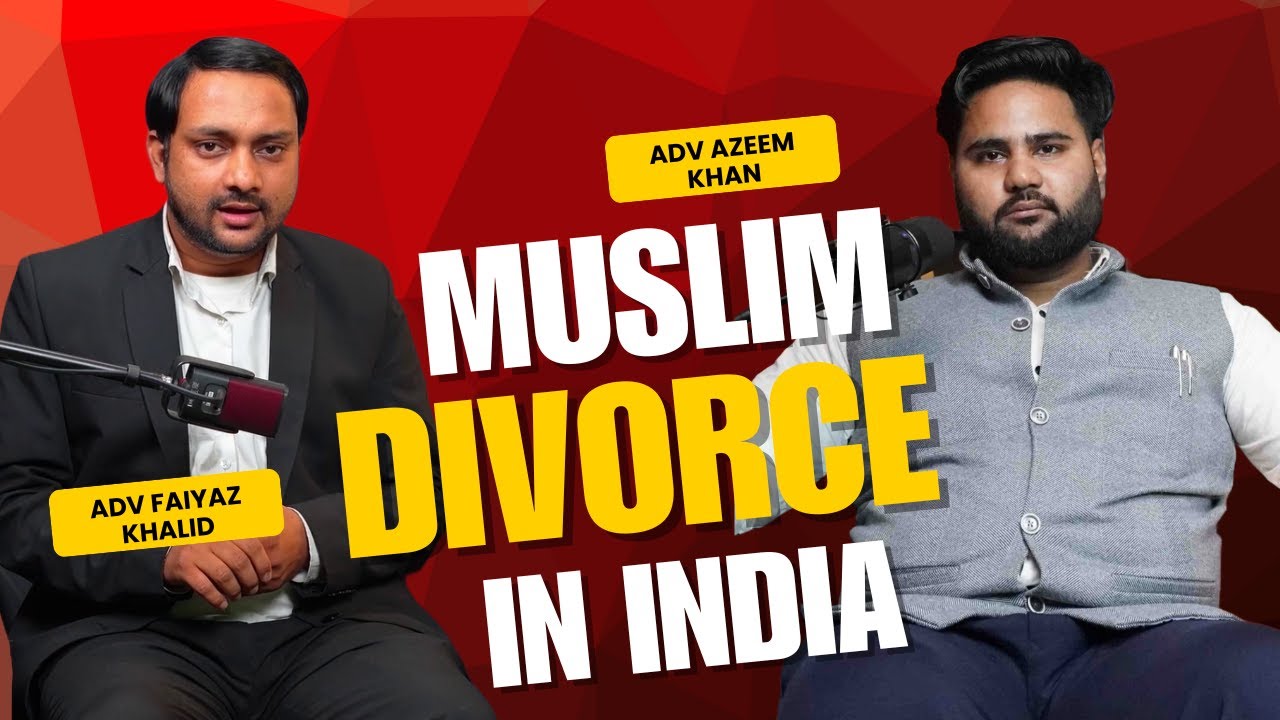 Understanding Divorce under Muslim Law in India | Adv. Azeem Khan with Faiyaz Khalid