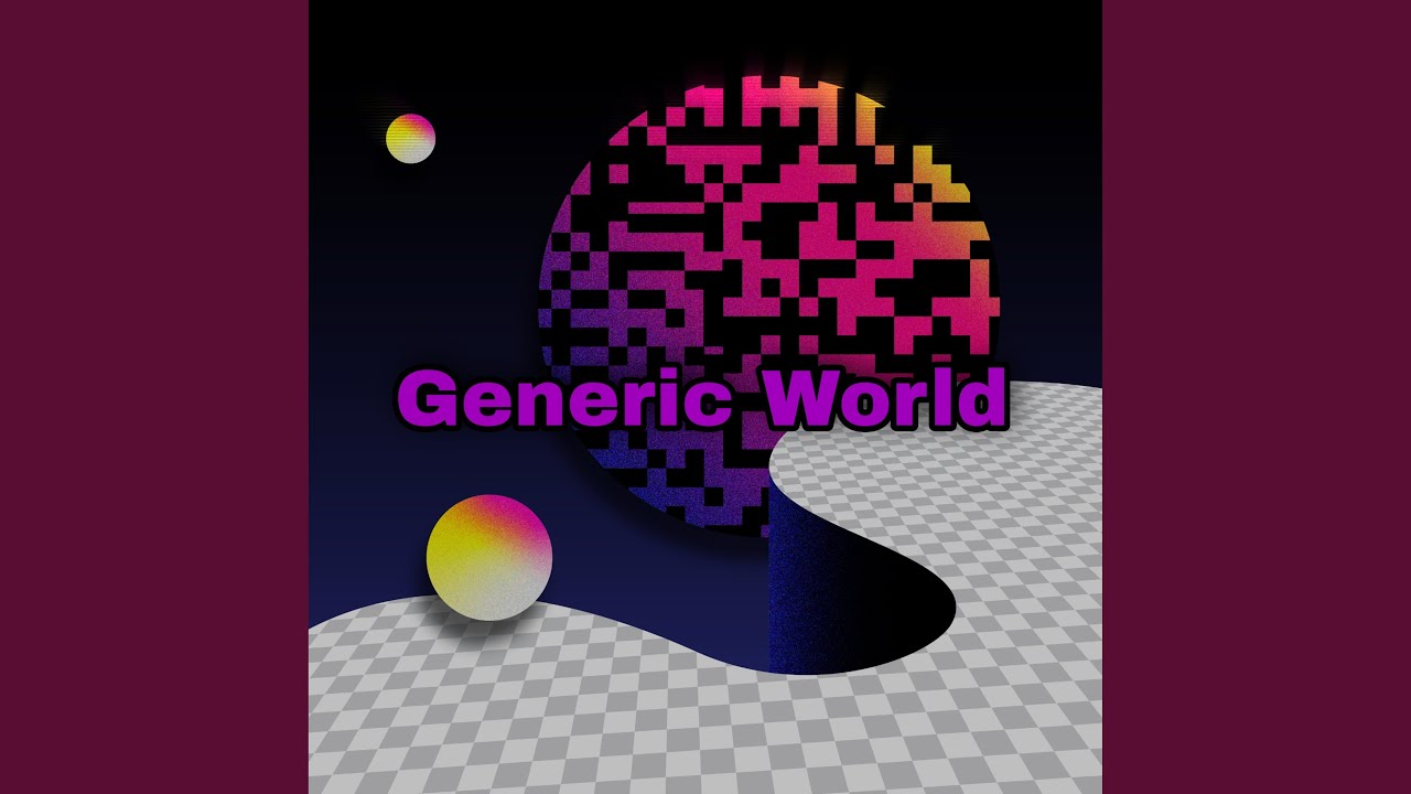 Watch Generic World on YouTube Watch Generic World on YouTube