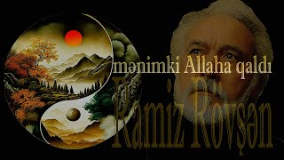 Ramiz Rövşən - mənimki Allaha qaldı - Kamran M. YuniS