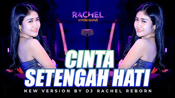 FUNKOT - CINTA SETENGAH HATI TERBARU || NEW VERSION FUNKOT 2024 || DJ RACHEL REBORN