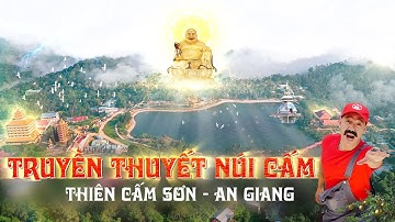 TRUYỀN THUYẾT NÚI CẤM - THAM QUAN THIÊN CẤM SƠN, NÚI CẤM AN GIANG