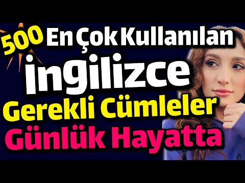 500 İNGİLİZCEDE EN ÇOK KULLANILAN VE SIKLIK CÜMLELER