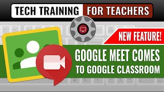 Google Meet Comes to Google Classroom