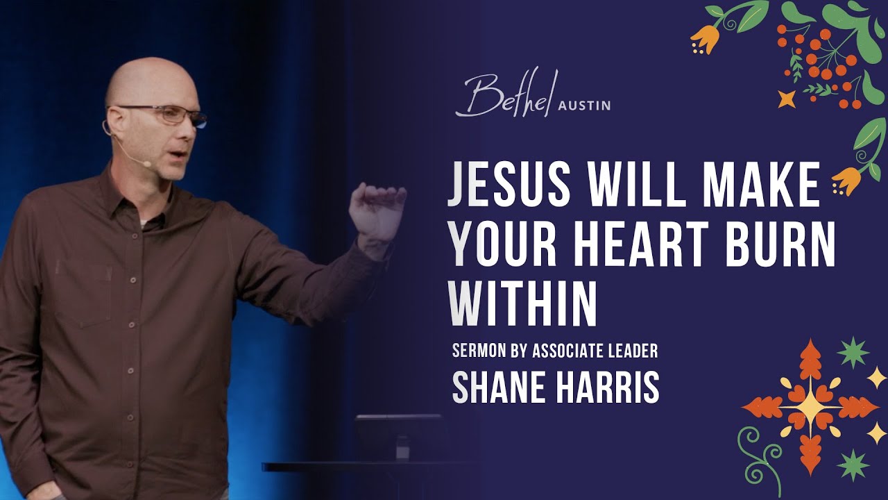 Shane Harris Jesus will Make Your Heart Burn Within + Ministry Time