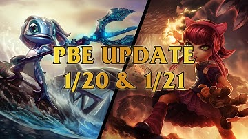 PBE Update 1/20 & 1/21 Starring Fizz And Annie