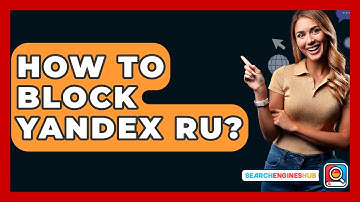 How To Block Yandex Ru? - SearchEnginesHub.com
