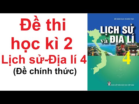 Video Đề thi học Kì 2 môn Lịch sử và Địa lí lớp 4 năm 2021 - youtube